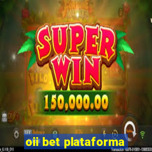 oii bet plataforma